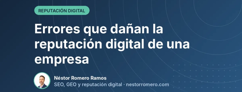 Errores que dañan la reputación digital de una empresa