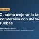 CRO: cómo mejorar la tasa de conversión con método y pruebas CRO: cómo mejorar la tasa de conversión con método y pruebas