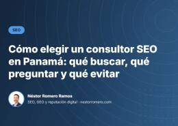 Cómo elegir un consultor SEO en Panamá: qué buscar, qué preguntar y qué evitar Cómo elegir un consultor SEO en Panamá: qué buscar, qué preguntar y qué evitar