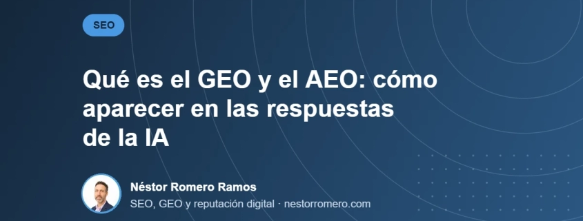 Qué es el GEO y el AEO: cómo aparecer en las respuestas de la IA Qué es el GEO y el AEO: cómo aparecer en las respuestas de la IA